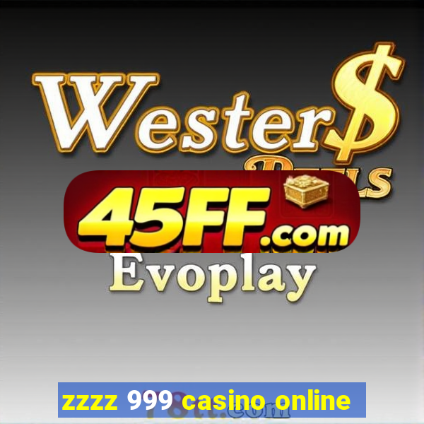zzzz 999 casino online